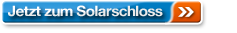 button_jetztzumsolarschloss.png button_jetztzumsolarschloss.png